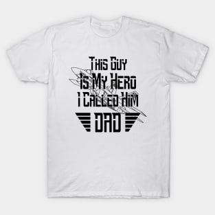 Dad Is My Hero With Fighter Jet Illustration (Black) T-Shirt